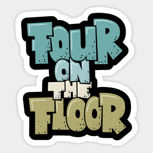 Four on the Floor -  House and Disco Music Sticker